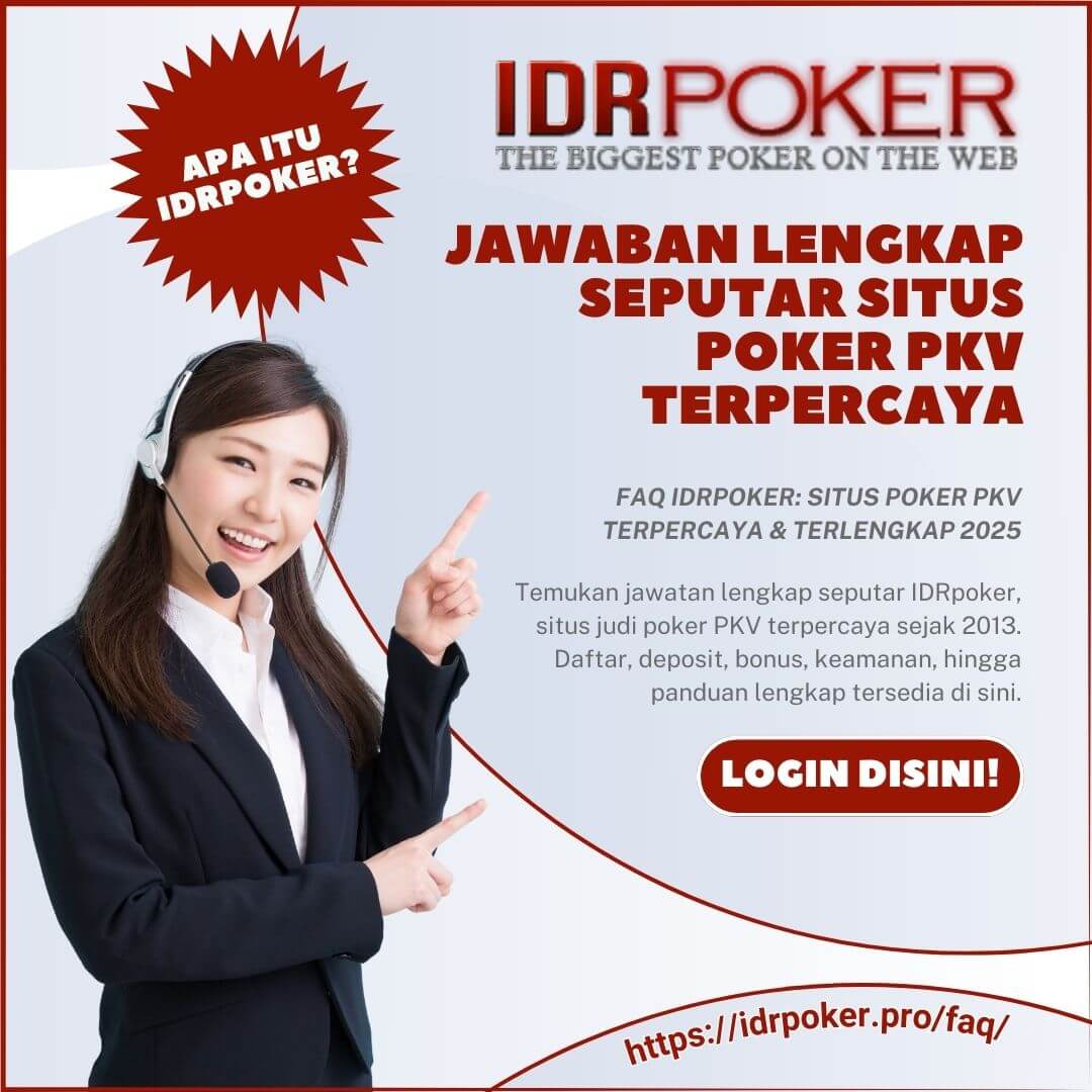 Banner FAQ IDRpoker 2025 menampilkan customer service wanita berjilbab dengan headset, logo IDRpoker, dan informasi tentang situs poker PKV terpercaya serta tombol login.